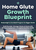 Home Glute Growth Blueprint